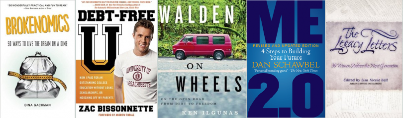 Brokenomics: 50 Ways to Live the Dream on a Dime, Dina Gachman, Ken Ilgunas, Walden on Wheels: On The Open Road from Debt to Freedom, Debt-Free U: How I Paid for an Outstanding College Education Without Loans, Scholarships, or Mooching off My Parents, Zac Bissonnette, student debt, Me 2.0, Revised and Updated Edition: 4 Steps to Building Your Future, Dan Schawbel, personal branding, The Legacy Letters: 30 Women Address the Next Generation, lisa nicole bell,