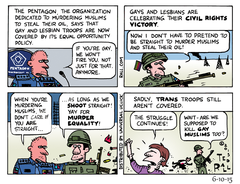 For the first time, the Pentagon has announced that gay and lesbian troops cannot be fired for their sexual orientation. So much for Don't Ask, Don't Tell! But trans people still don't have the right to murder Muslims and steal their oil.