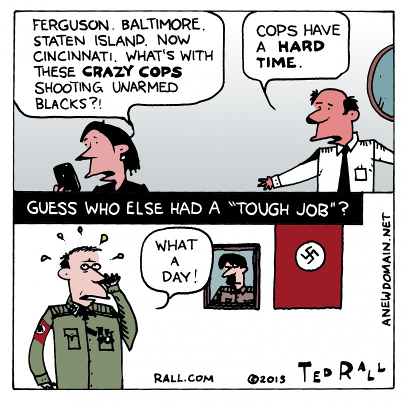 Ted Rall cartoon: Crazy cops, Nazis and Burning Questions