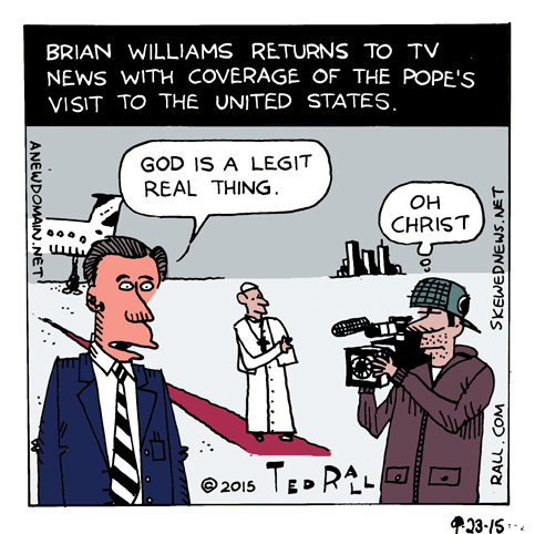 Oh, God ted rall pope visit brian williams